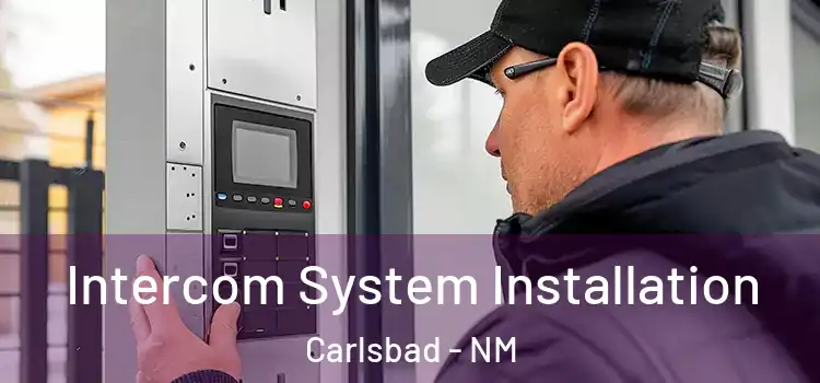 Intercom System Installation Carlsbad - NM